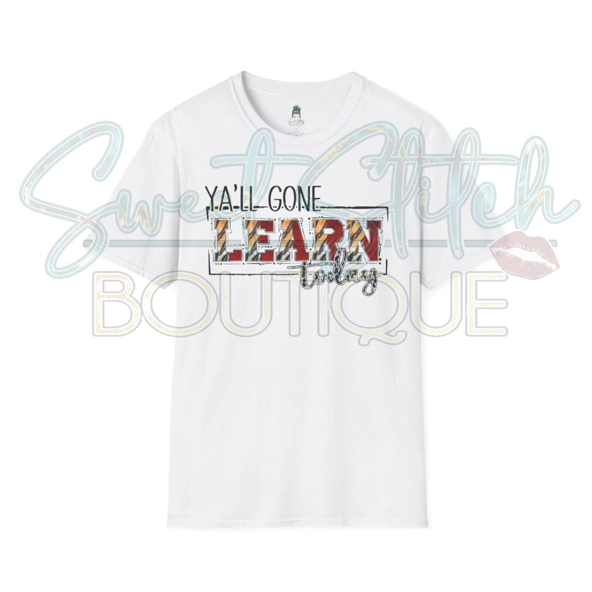 T.R. Miller "Ya'll Gone LEARN Today..." {Front Print ONLY} -- Unisex Softstyle T-Shirt