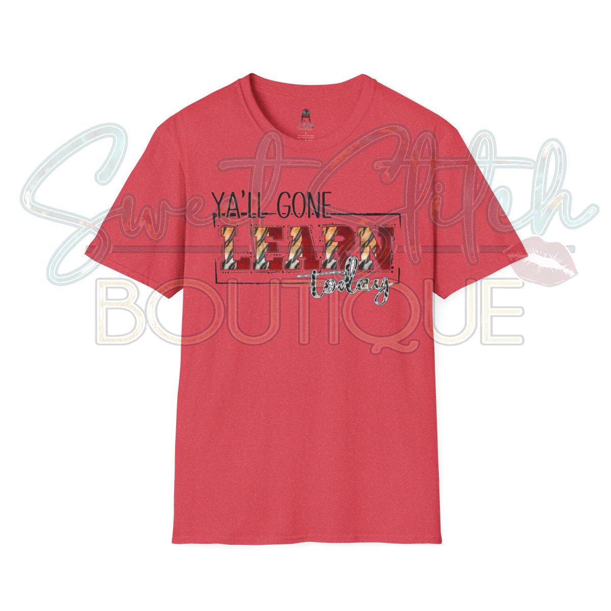 T.R. Miller "Ya'll Gone LEARN Today..." {Front Print ONLY} -- Unisex Softstyle T-Shirt
