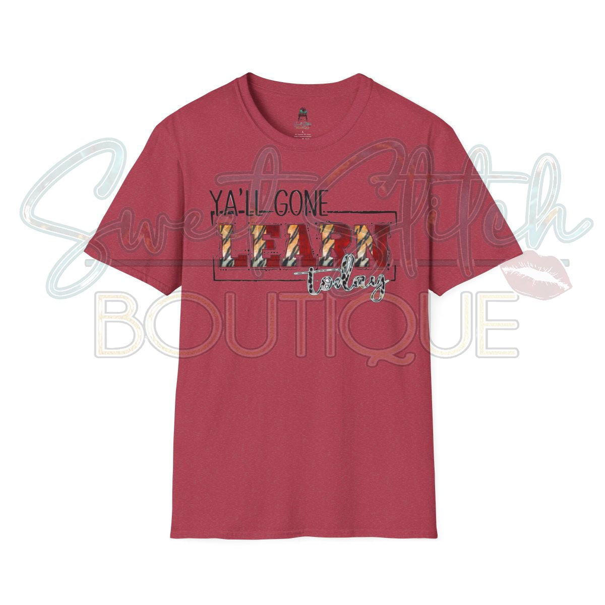 T.R. Miller "Ya'll Gone LEARN Today..." {Front Print ONLY} -- Unisex Softstyle T-Shirt