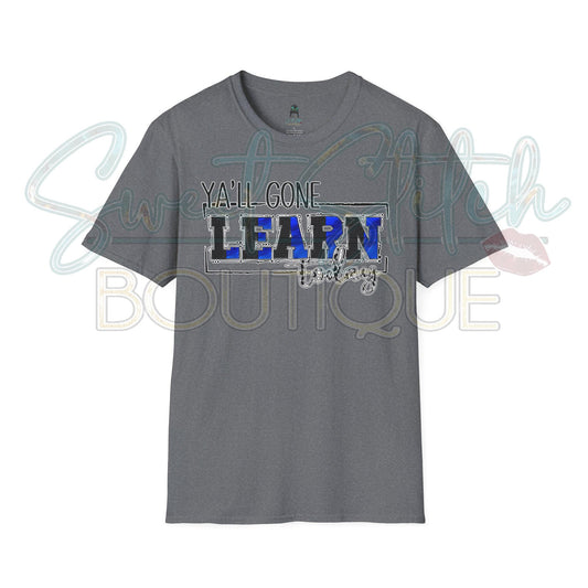 Blue Devils (Blue/Black) "Ya'll Gone Learn Today" {Front Print Only} -- Unisex Softstyle T-Shirt