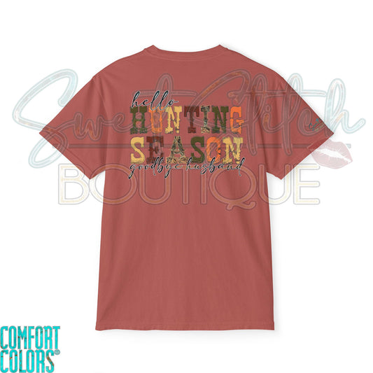 "Hello Hunting Season...Goodbye Husband" {Front & Back Print} -- *COMFORT COLORS POCKET T-SHIRT*