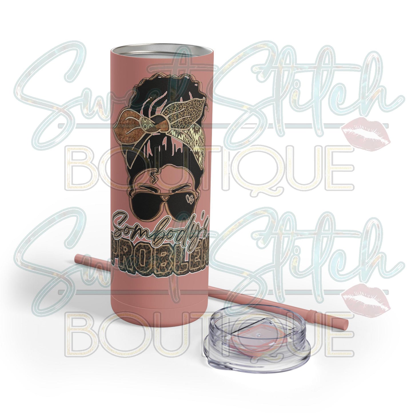 Somebody's Problem 20oz Skinny Tumbler in Dusty Rose