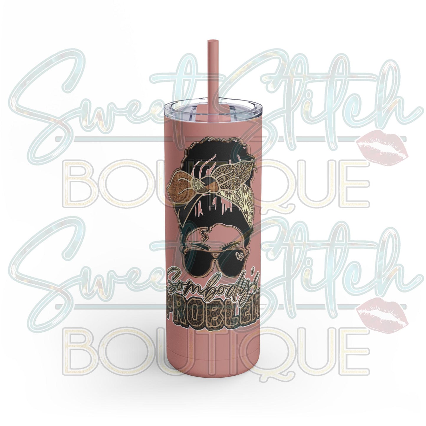 Somebody's Problem 20oz Skinny Tumbler in Dusty Rose