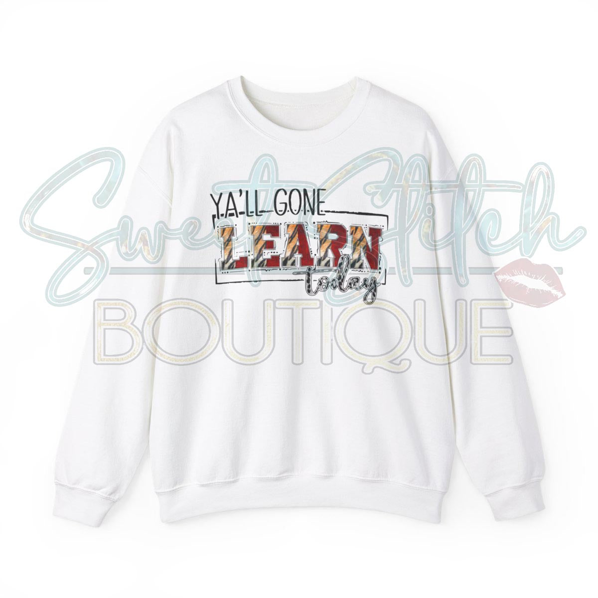 T.R. Miller "Ya'll Gone LEARN Today..." Sweatshirt -- Unisex Heavy Blend™ Crewneck Sweatshirt